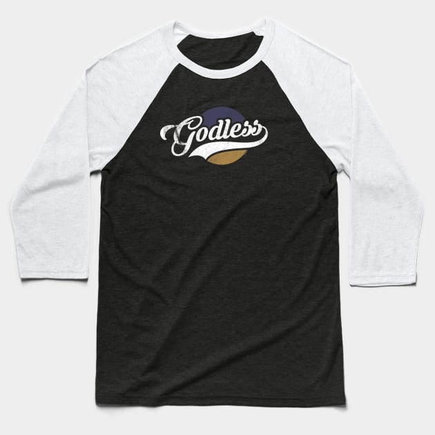 Godless - Classic Baseball T-Shirt by False Prophets